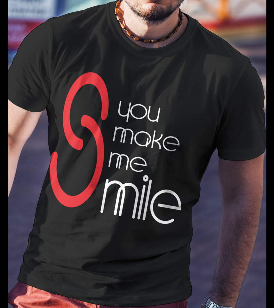 You Make Me Smile S Red T-Shirt