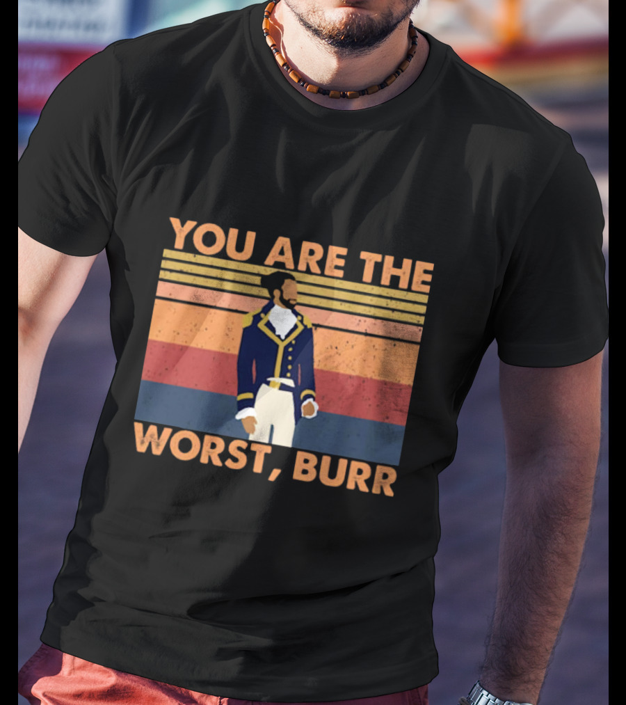 You Are The Worst Burr Retro Soldier T-Shirt
