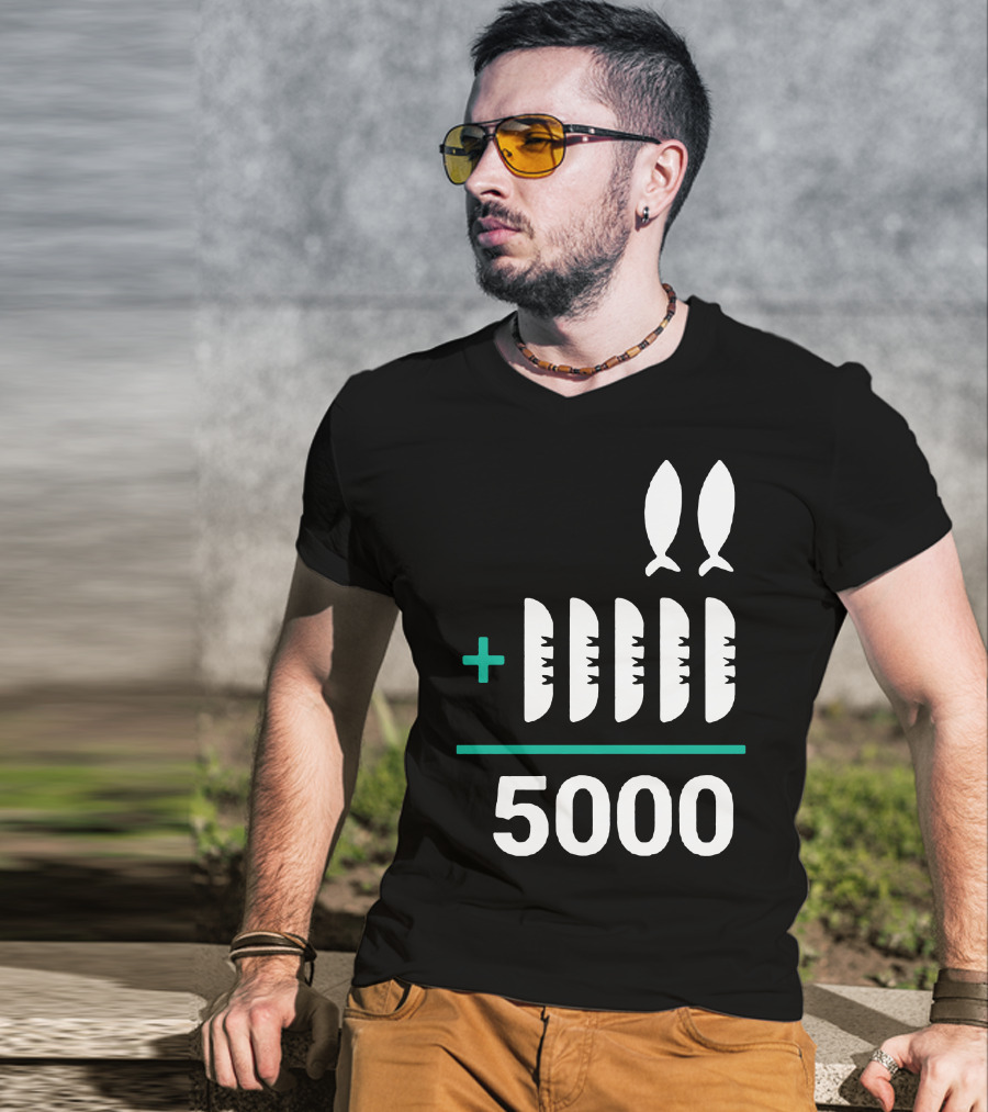 5 Loaves 2 Fish Equals 5000 T-Shirt