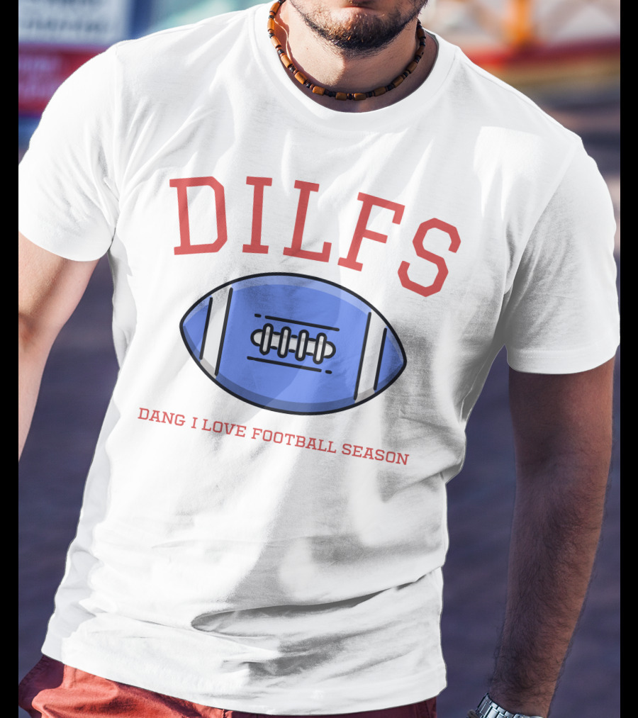 DILFS Football Blue Dang I Love Football Season T-Shirt