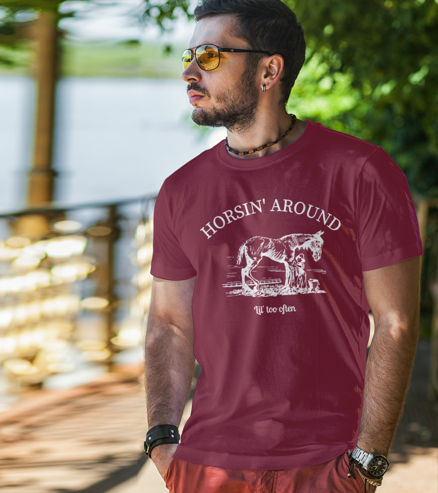 HORSIN' AROUND Lil' Too Often T-Shirt