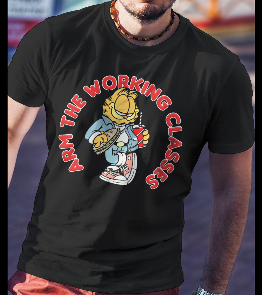 Arm The Working Classes Garfield Meme Eating Sandwich And Drinking Soda T-Shirt