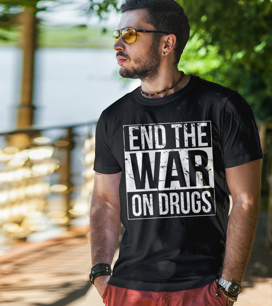 End The War On Drugs T-Shirt