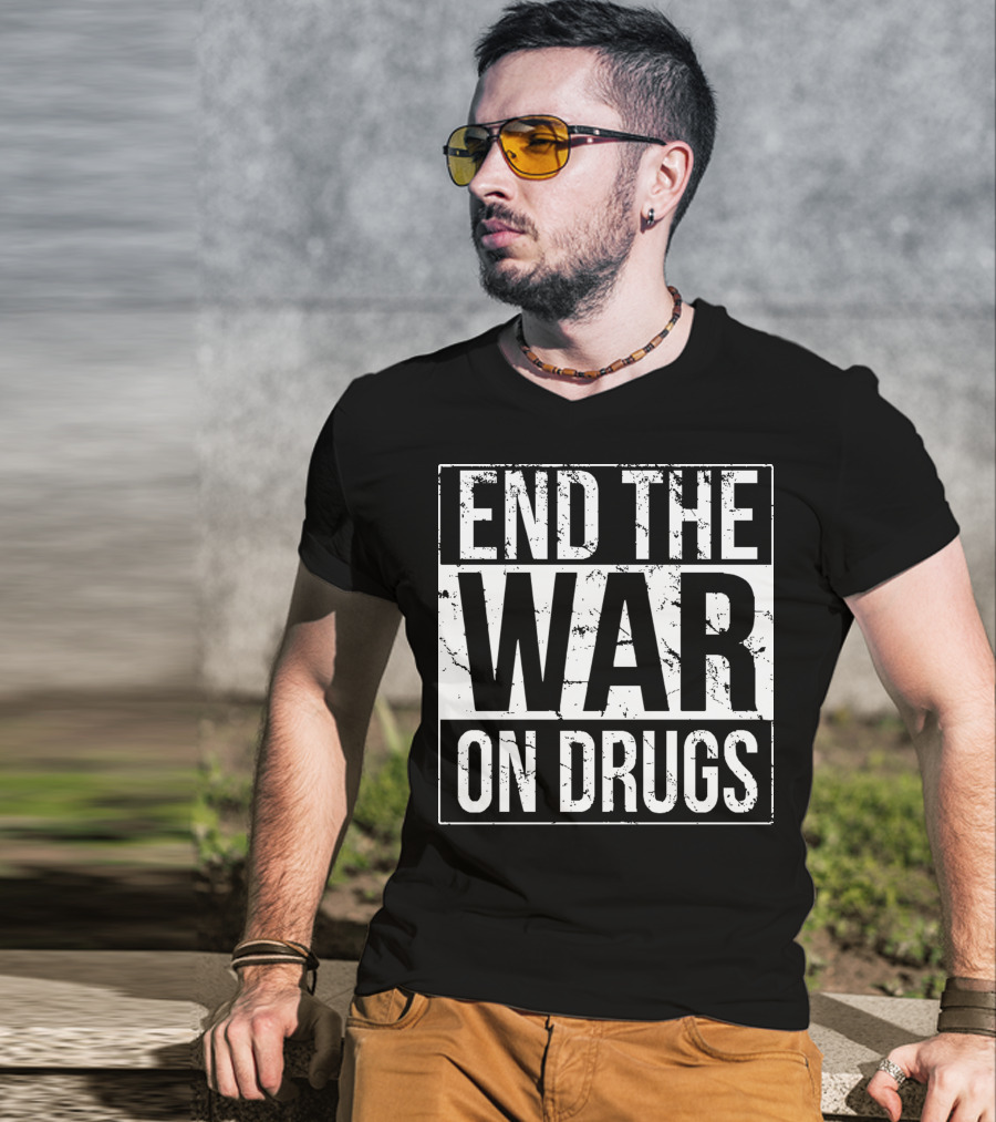 End The War On Drugs T-Shirt