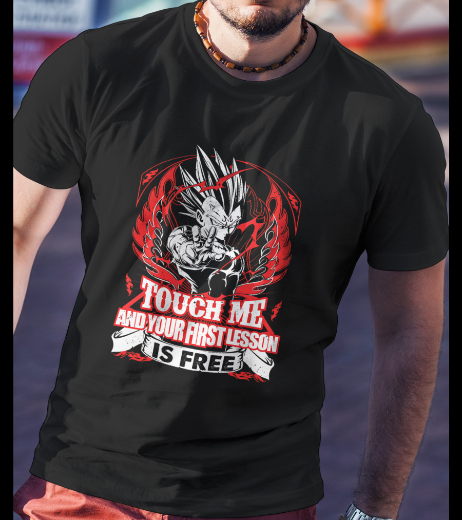 Vegeta Touch Me And Your First Lesson Is Free T-Shirt