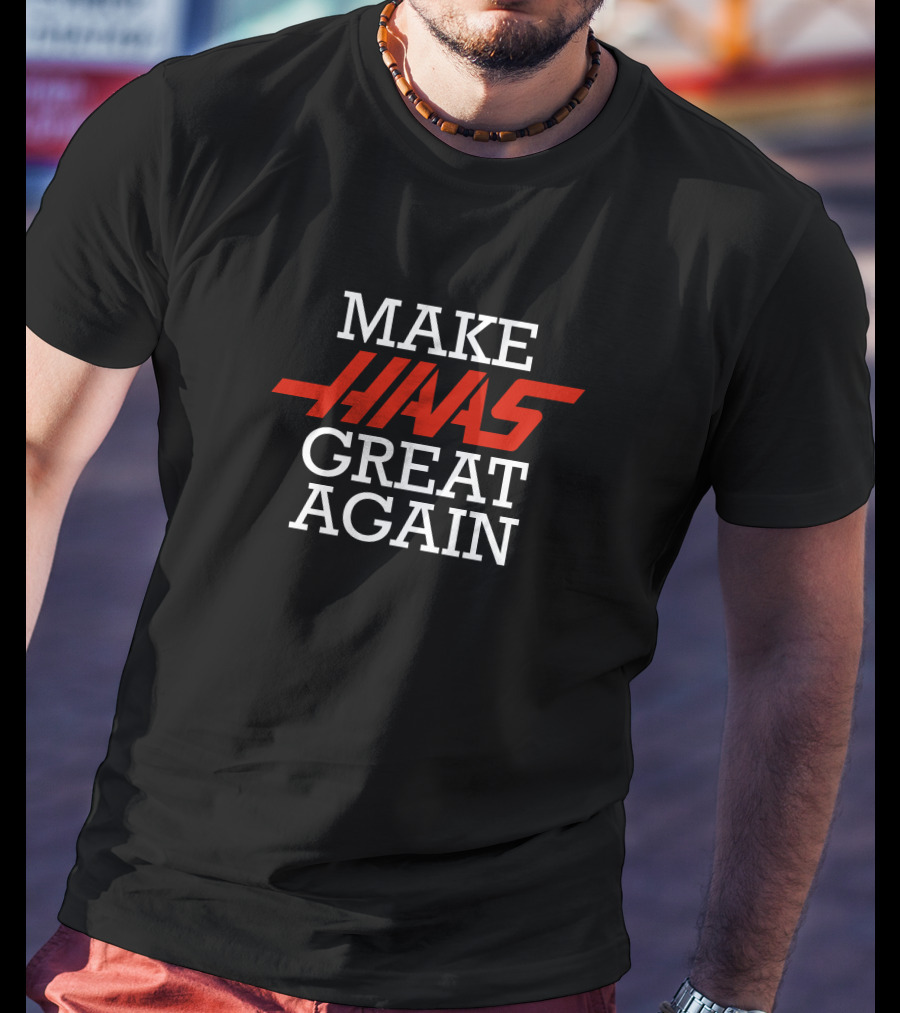 Make Haas Great Again Racing Enthusiast Motto T-Shirt