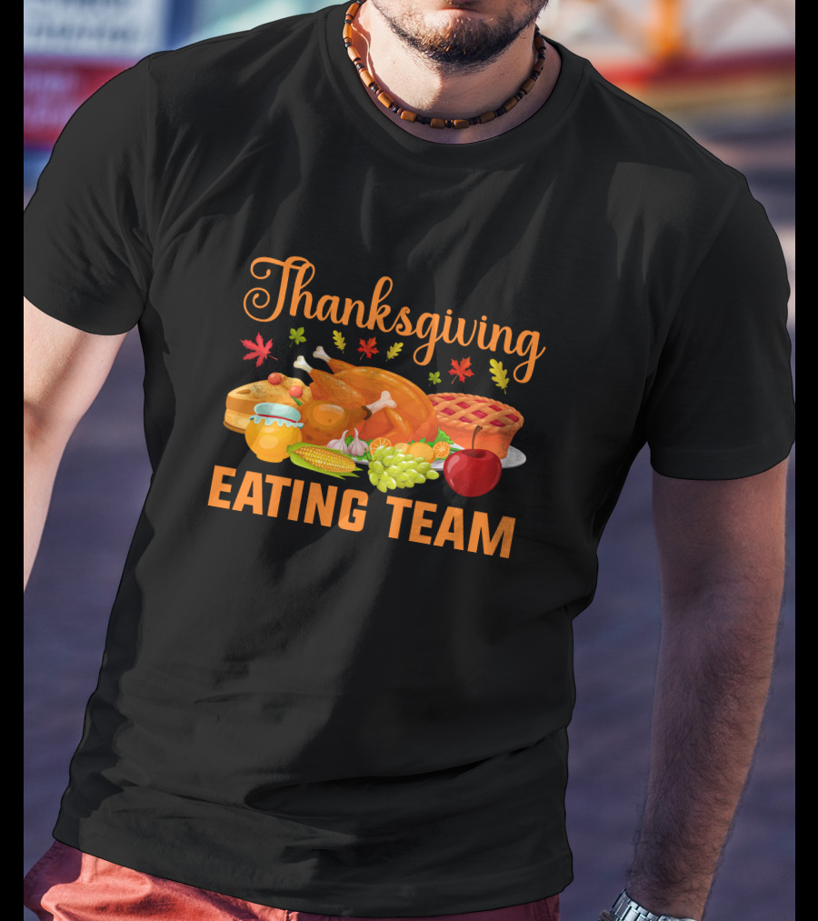 Thanksgiving Feast Eating Team Turkey Pie Corn Apple Grapes Leaves T-Shirt