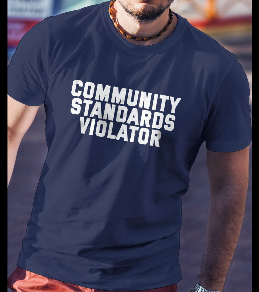 Community Standards Violator T-Shirt