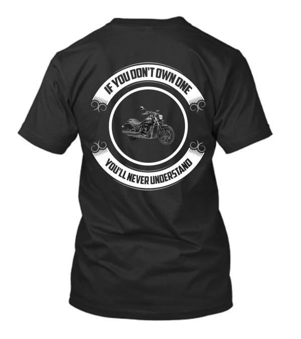 If You Don't Own One You'll Never Understand Vulcan 900 T-Shirt