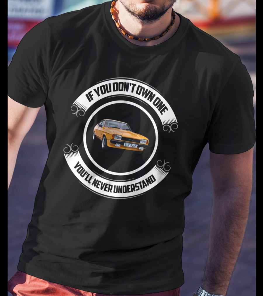 If You Don't Own One You'll Never Understand Capri World T-Shirt