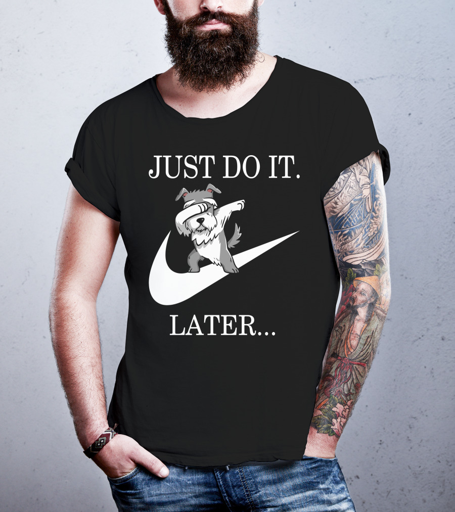 Just Do It Later Dabbing Schnauzer T-Shirt