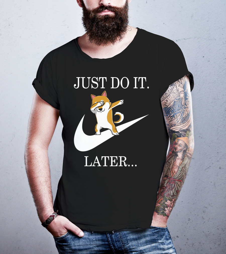 JUST DO IT LATER Dabbing Shiba Inu T-Shirt