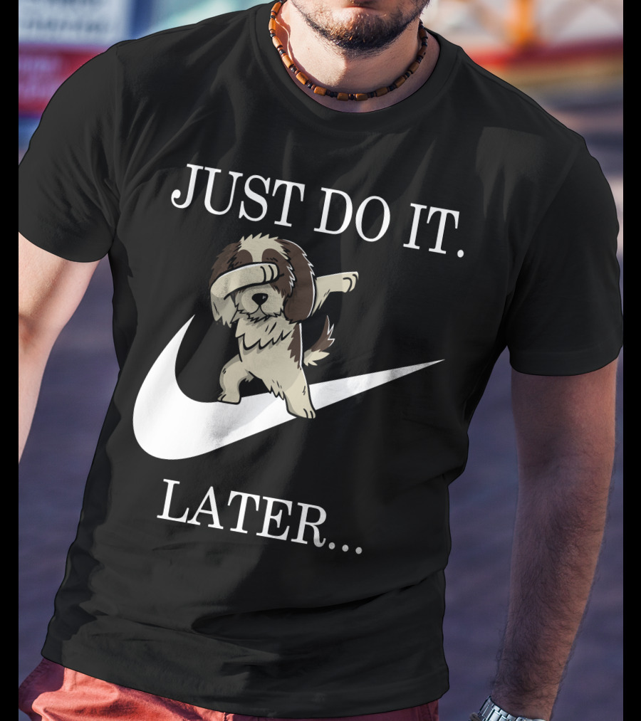 Just Do It Later Dabbing Shih Tzu T-Shirt