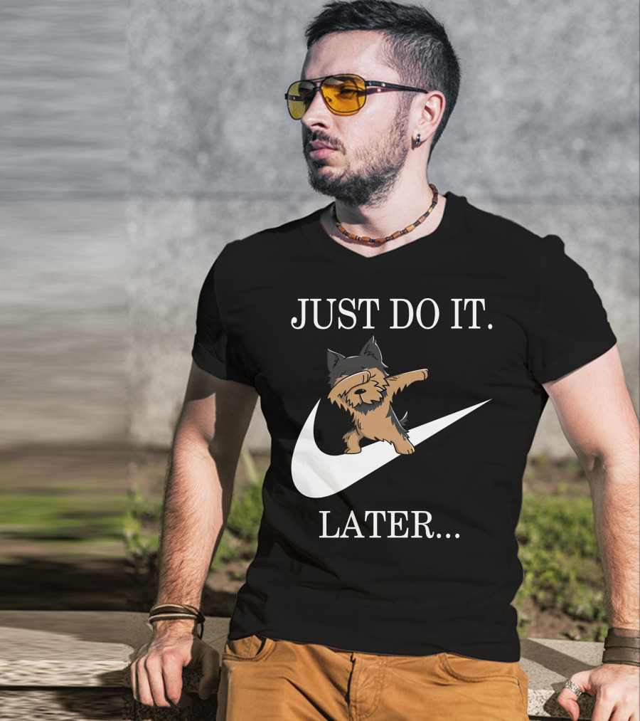 Just Do It Later Dabbing Yorkshire Terrier T-Shirt