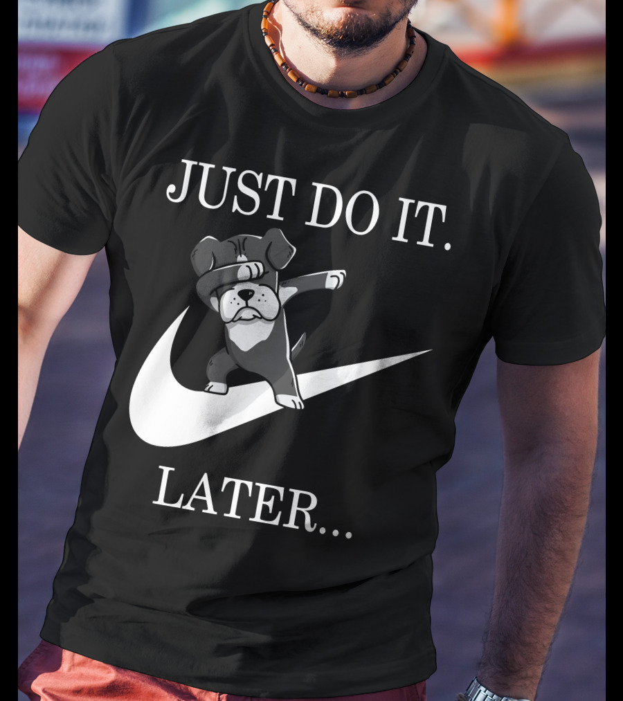 JUST DO IT LATER Black Boxer Dog Dabbing T-Shirt