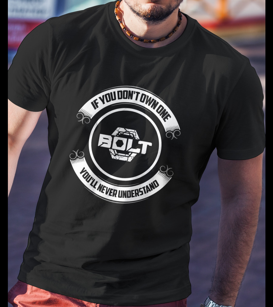 If You Don't Own One You'll Never Understand Yamaha BOLT T-Shirt