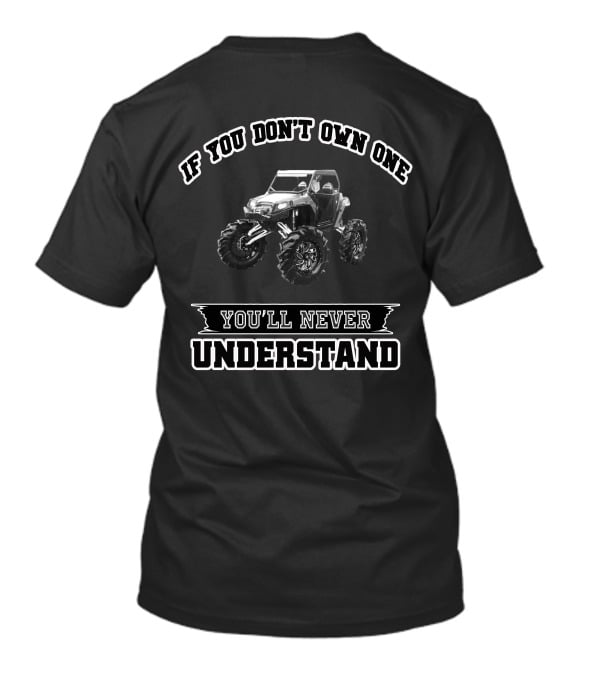 IF YOU DON'T OWN ONE YOU'LL NEVER UNDERSTAND 4X4 TRUCK T-Shirt