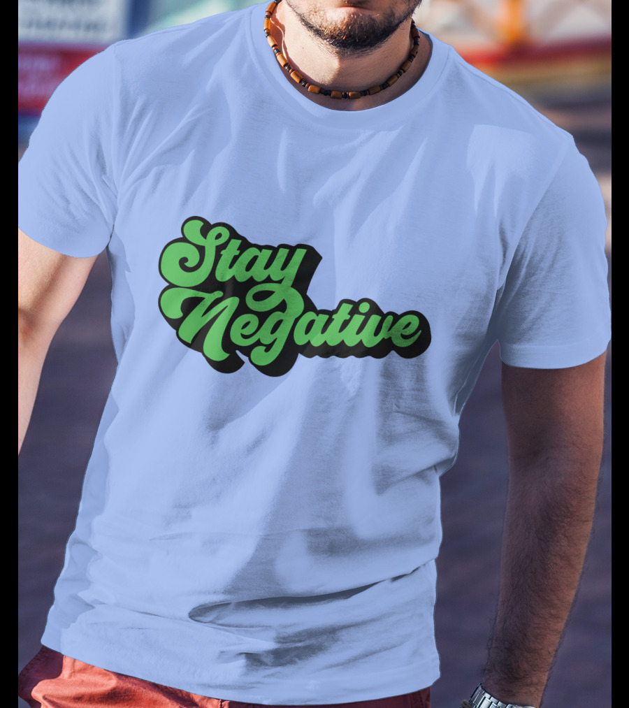Stay Negative Retro Green Script T-Shirt