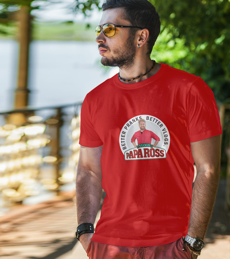 Better Pranks Better Vlogs PAPA Ross Vlogs T-Shirt