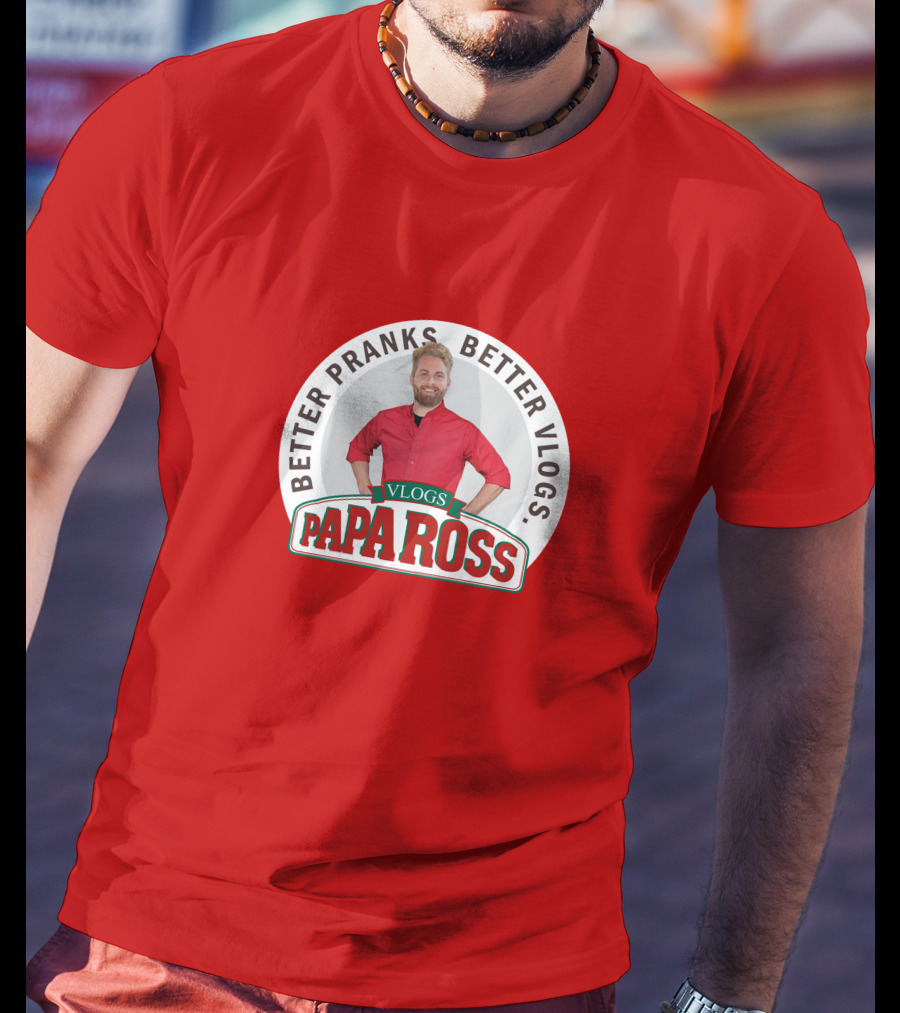 Better Pranks Better Vlogs PAPA Ross Vlogs T-Shirt