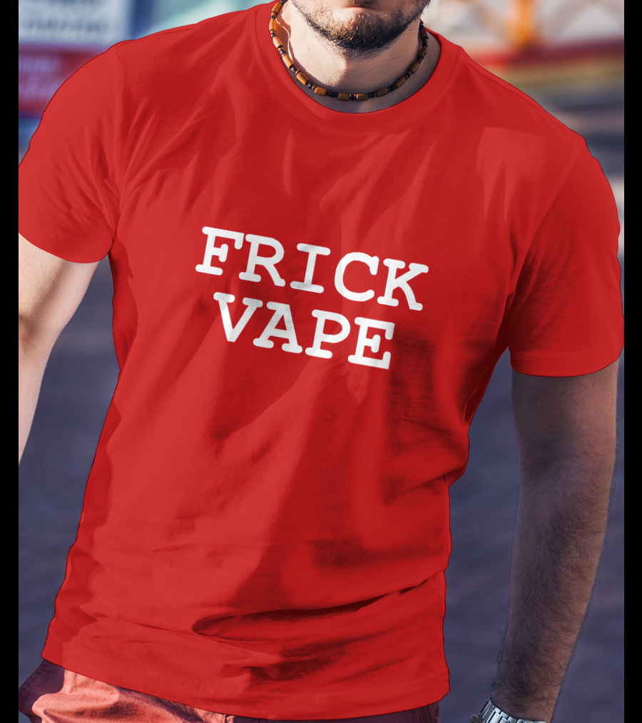 FRICK VAPE Bold Anti-Vaping T-Shirt