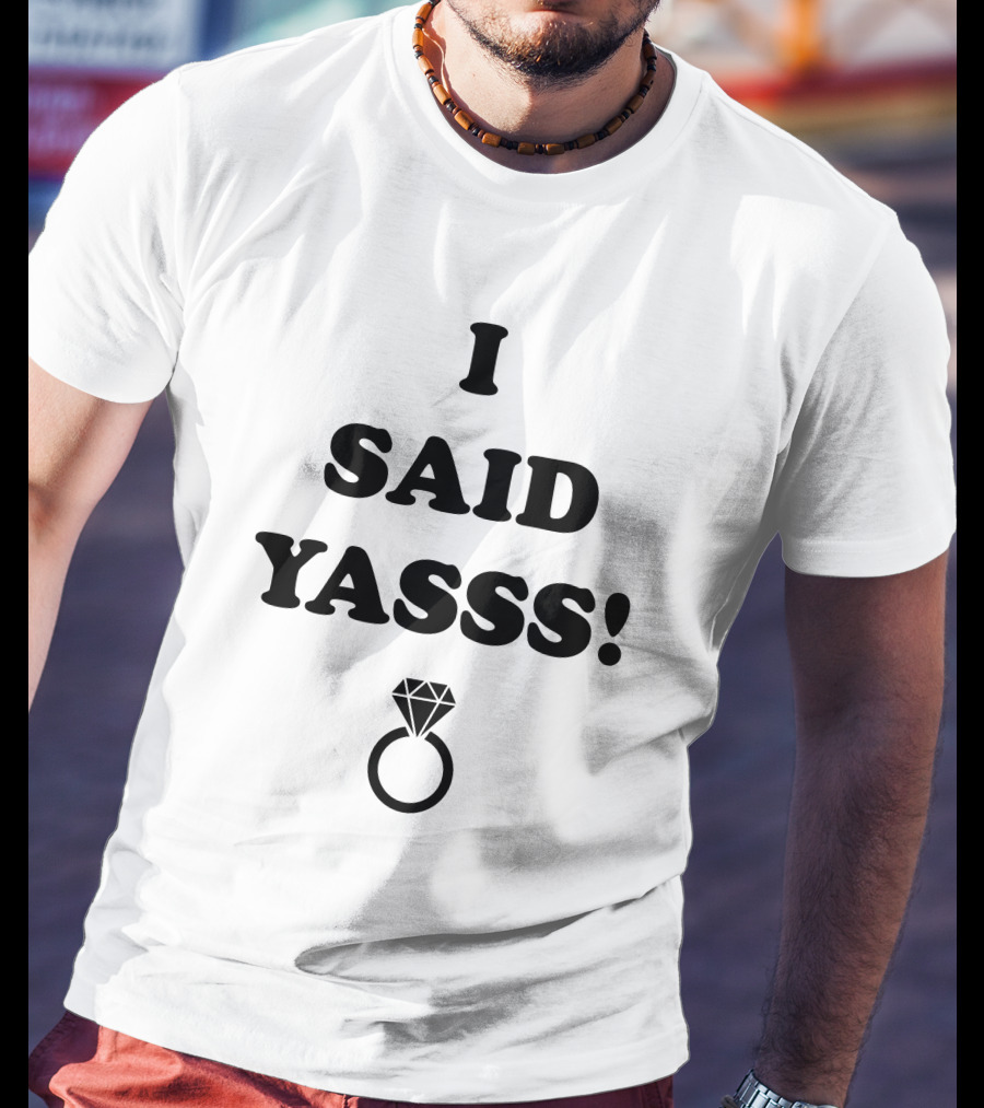 I Said YASSS Diamond Ring T-Shirt