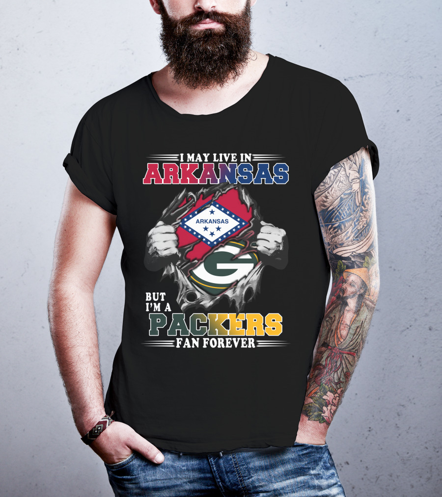 I May Live In Arkansas But I'm A Packers Fan Forever T-Shirt