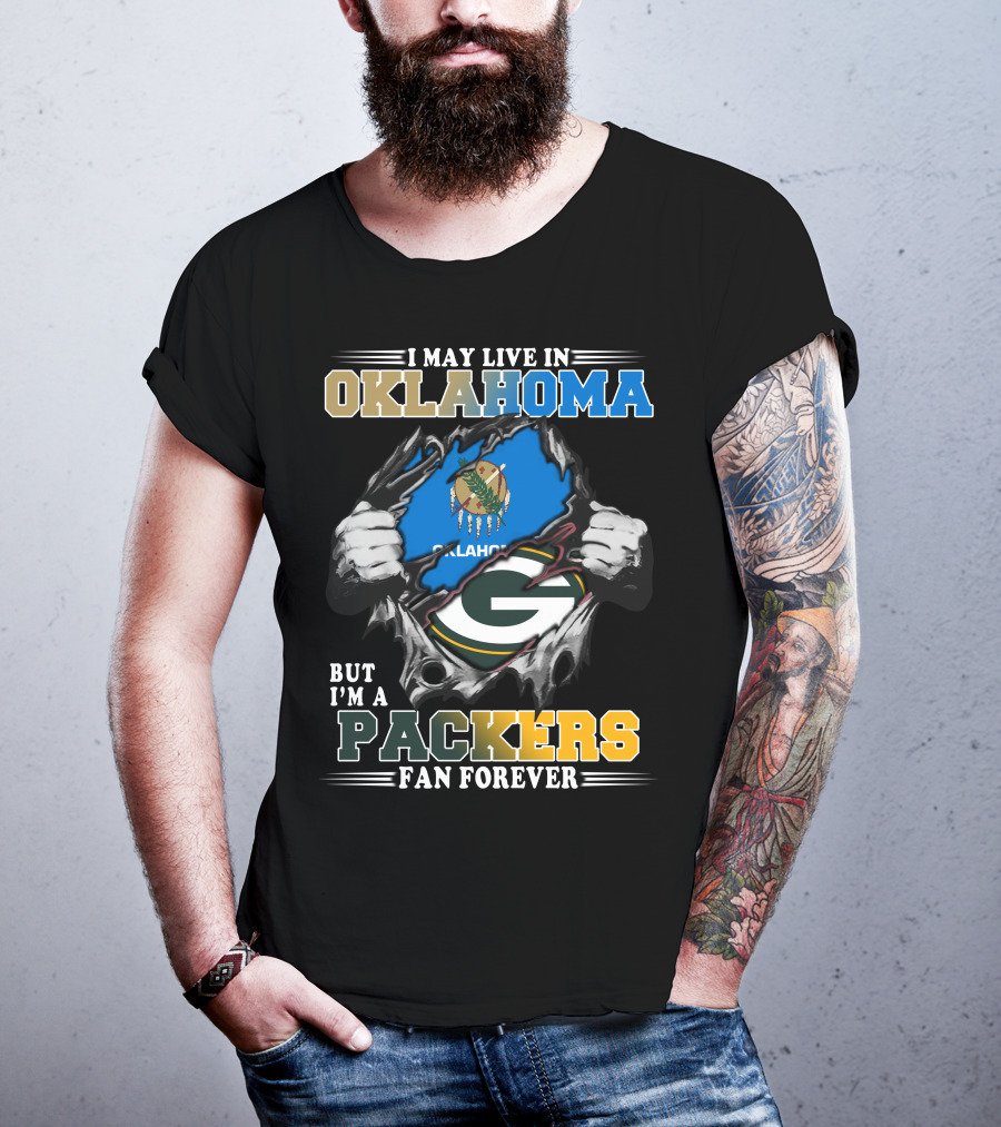 I May Live In Oklahoma But I'm A Packers Fan Forever T-Shirt