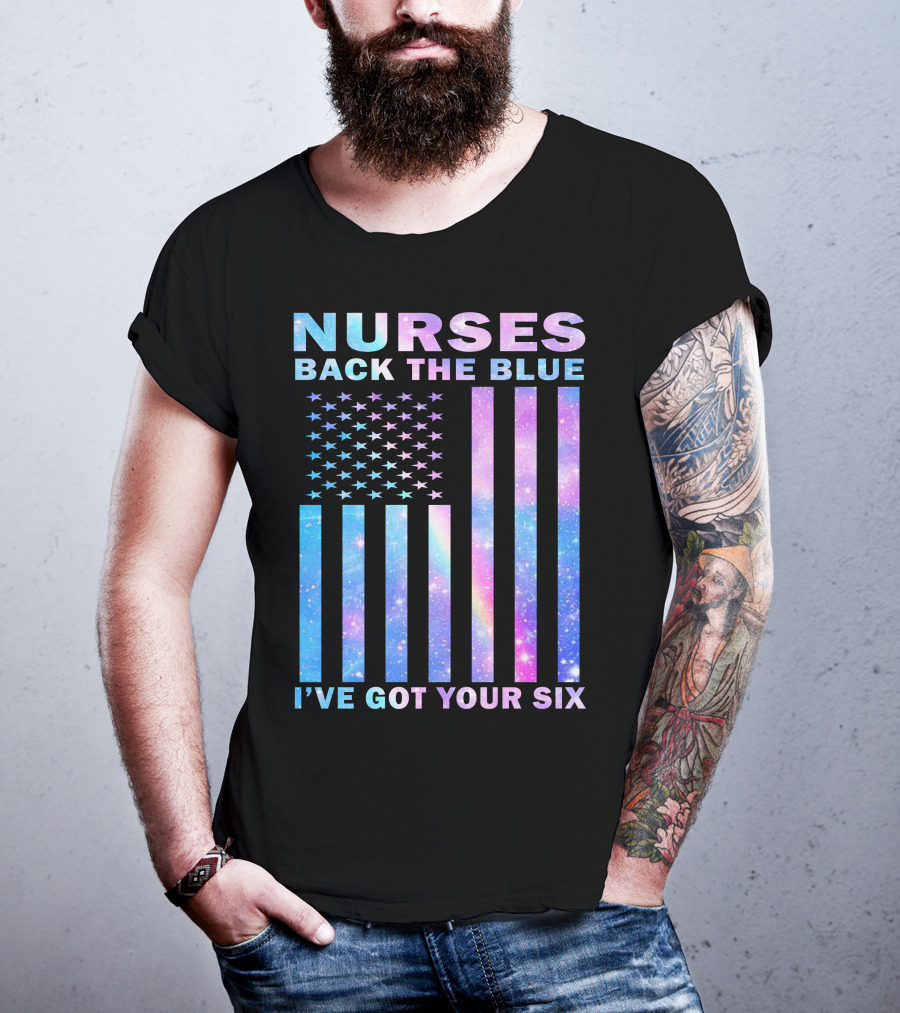 Nurses Back The Blue I've Got Your Six Galaxy Flag T-Shirt