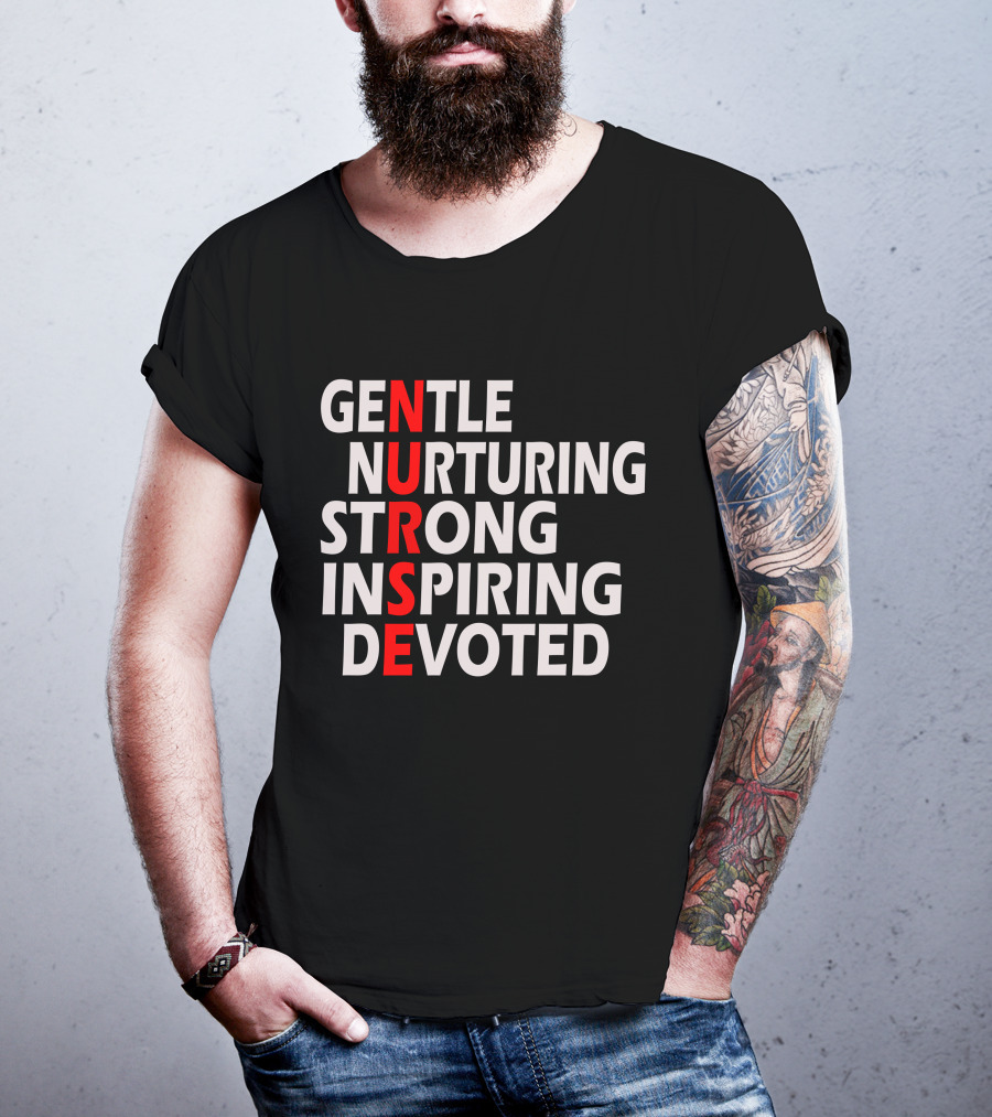 Gentle Nurturing Strong Inspiring Devoted Nurse T-Shirt