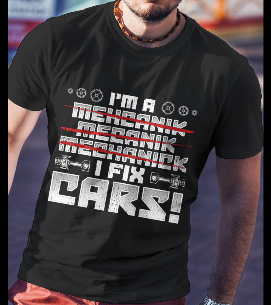 I'm A Mechanik Meecanik Mechanick I Fix Cars T-Shirt