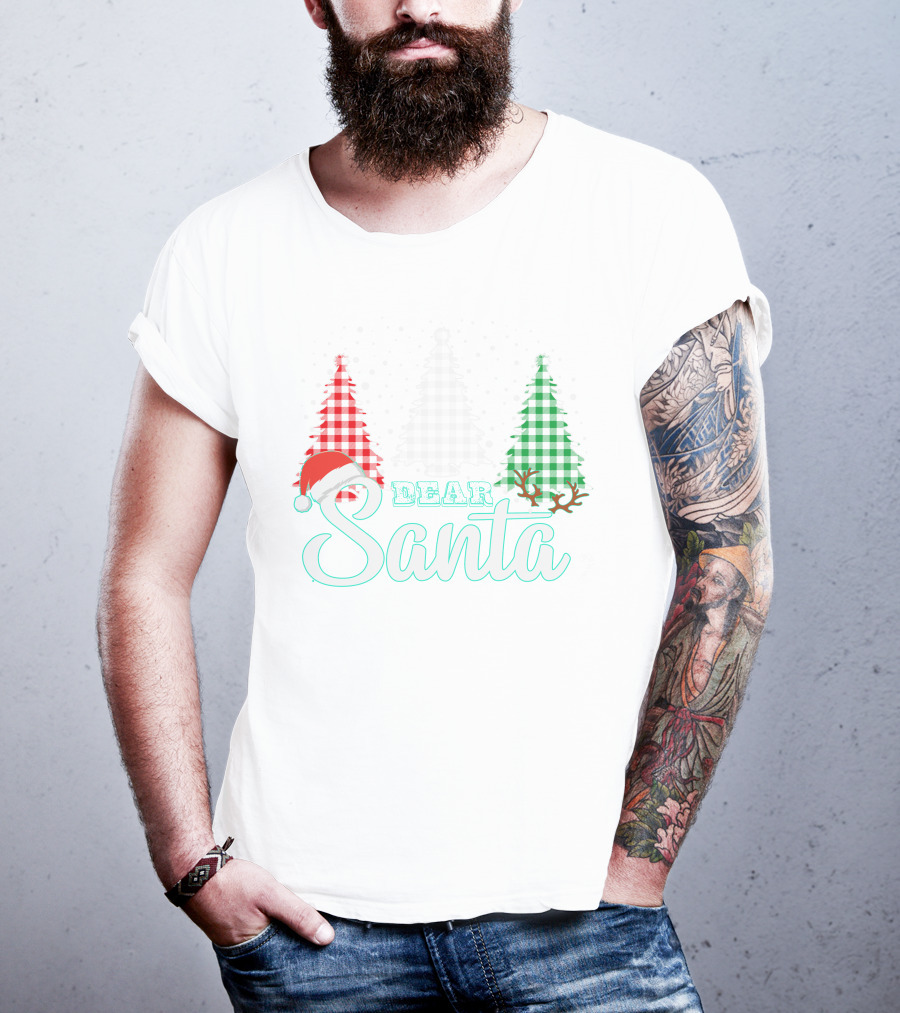 Dear Santa Christmas Trees Santa Hat Reindeer Antlers T-Shirt