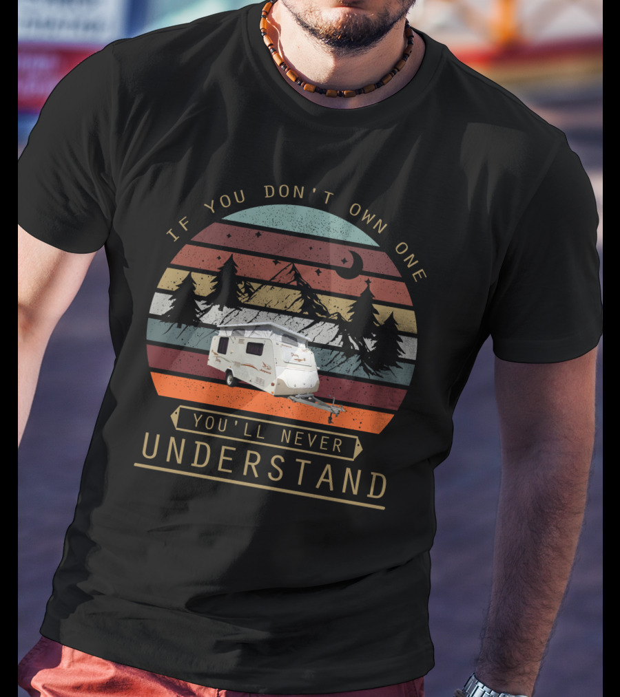 If You Don't Own One You'll Never Understand Jayco Destiny Vintage Camper Scene T-Shirt