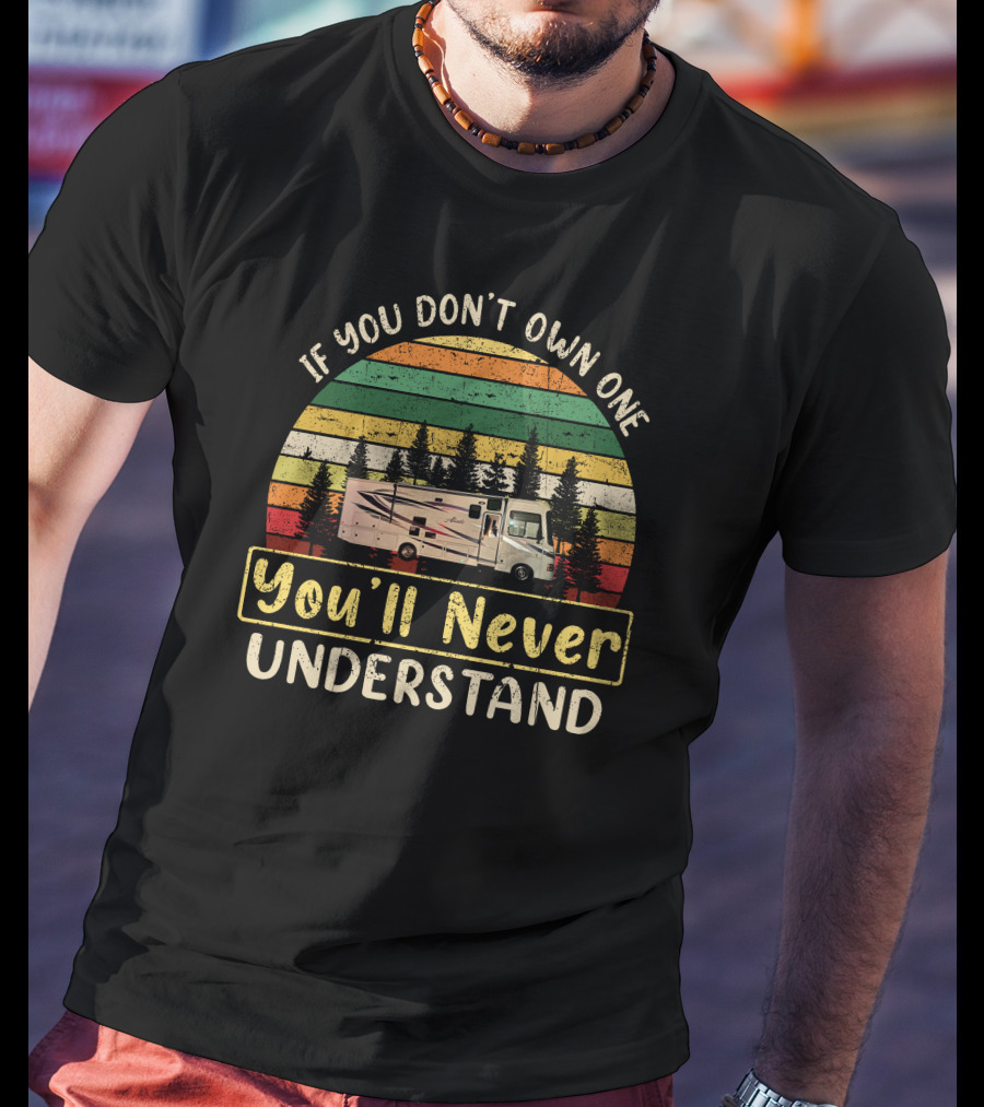 If You Don't Own One You'll Never Understand Jayco Alante Class T-Shirt
