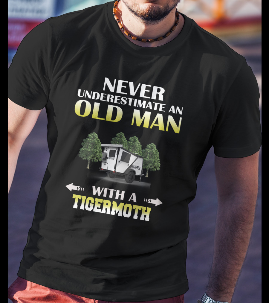 NEVER UNDERESTIMATE AN OLD MAN WITH A TIGERMOTH T-Shirt