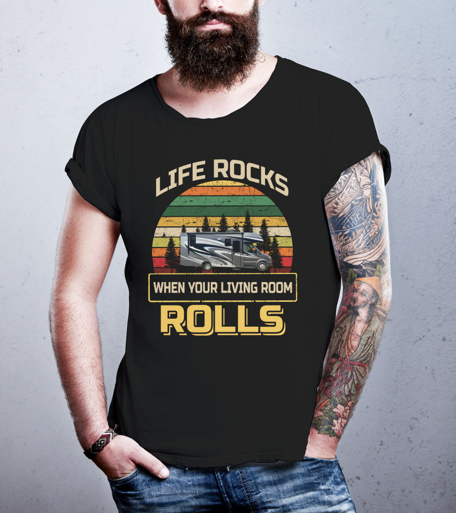 Life Rocks When Your Living Room Rolls Class C RV Sprinters T-Shirt