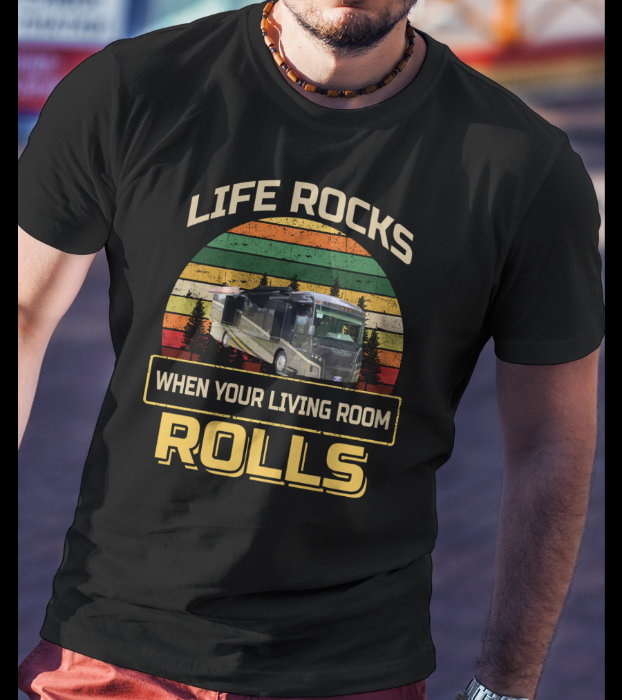 Life Rocks When Your Living Room Rolls Winnebago1 T-Shirt
