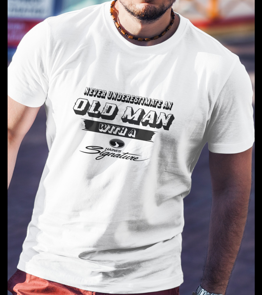 Never Underestimate An Old Man With A Haines Signature Boat T-Shirt