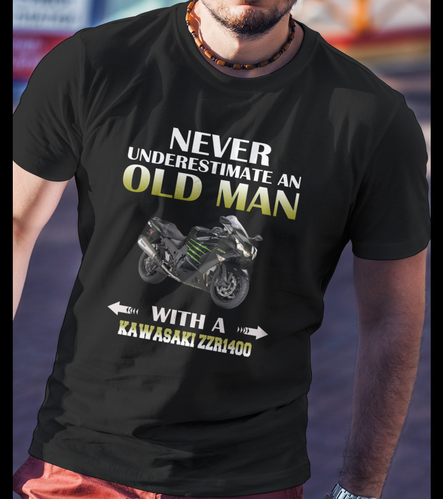 NEVER UNDERESTIMATE AN OLD MAN WITH A KAWASAKI ZZR1400 T-Shirt