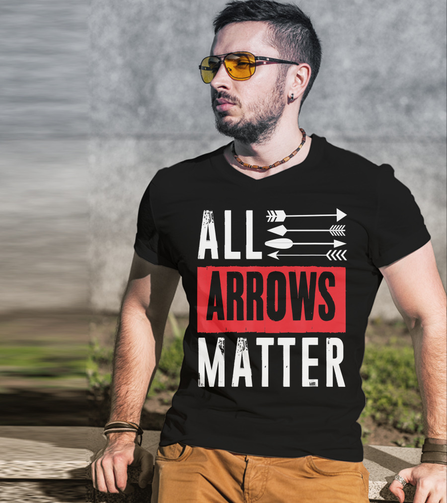 All Arrows Matter Archery All Arrows Matter T-Shirt
