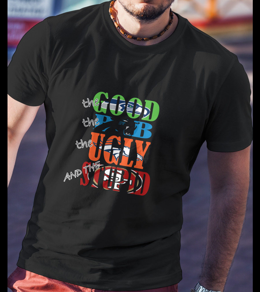 The Good Bad Ugly Stupid Seattle Seahawks Nfl Team Theme T-Shirt