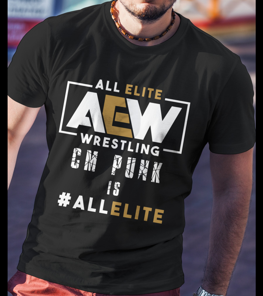 All Elite Wrestling AEW CM Punk Is #ALLELITE T-Shirt
