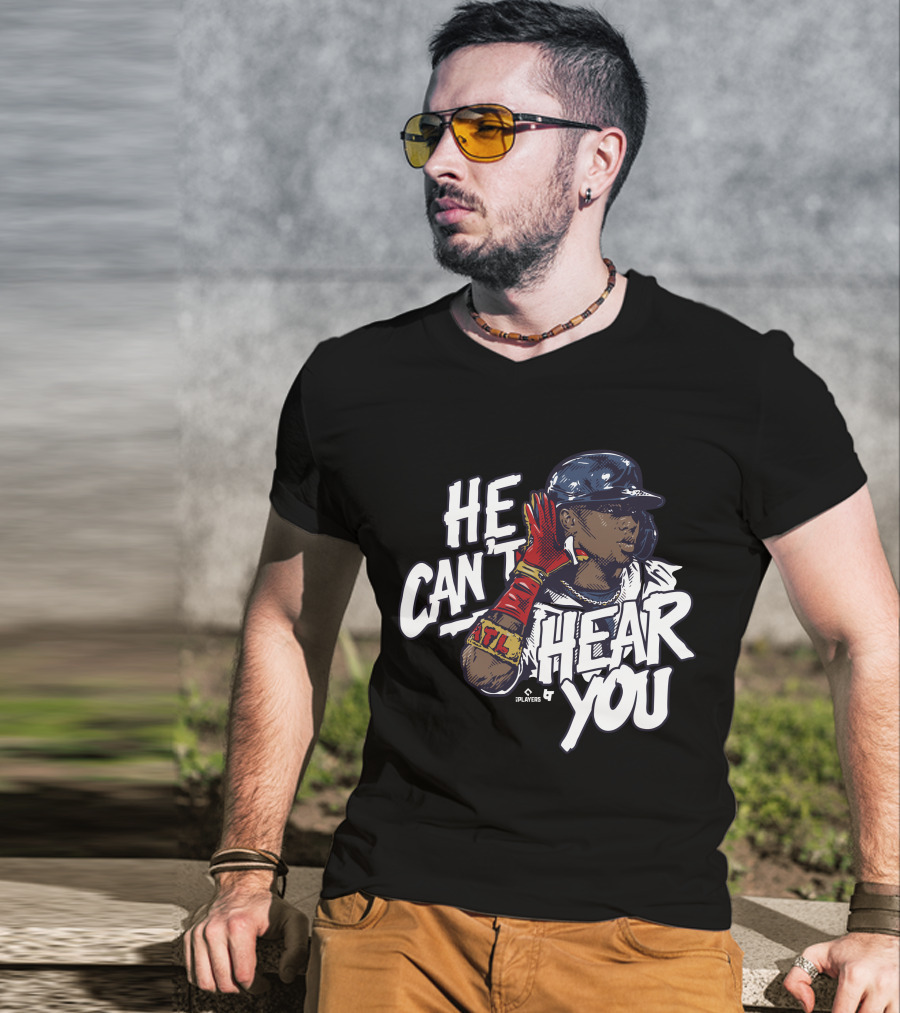 He Can't Hear You Ronald Acuña Jr ATL MLB Players T-Shirt