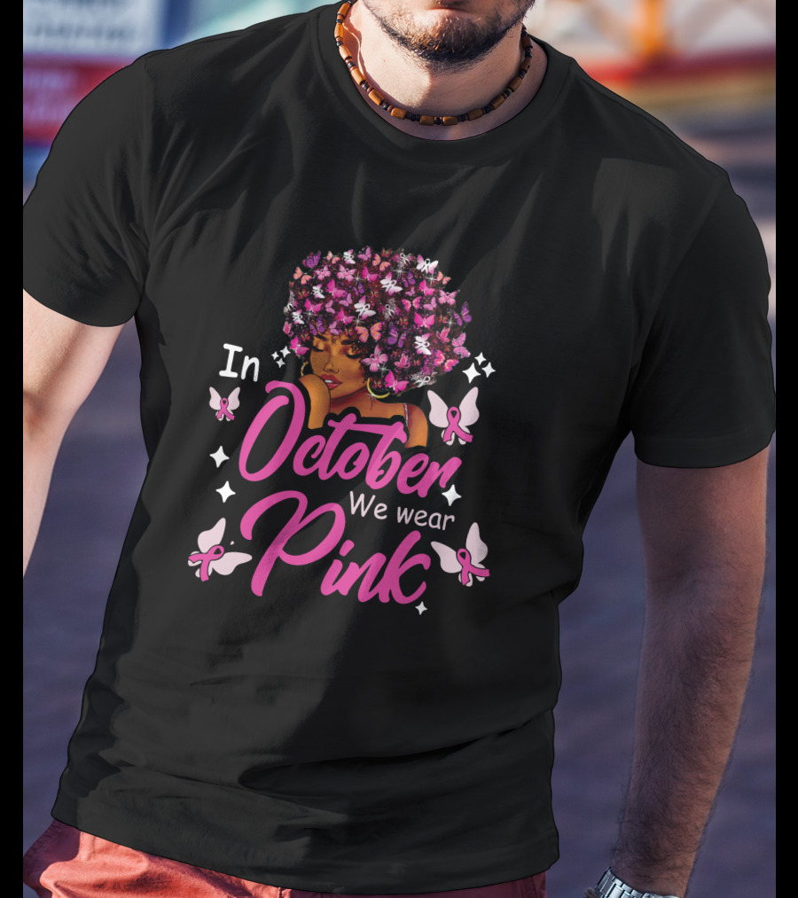 In October We Wear Pink Butterfly Afro Hairstyle African American T-Shirt