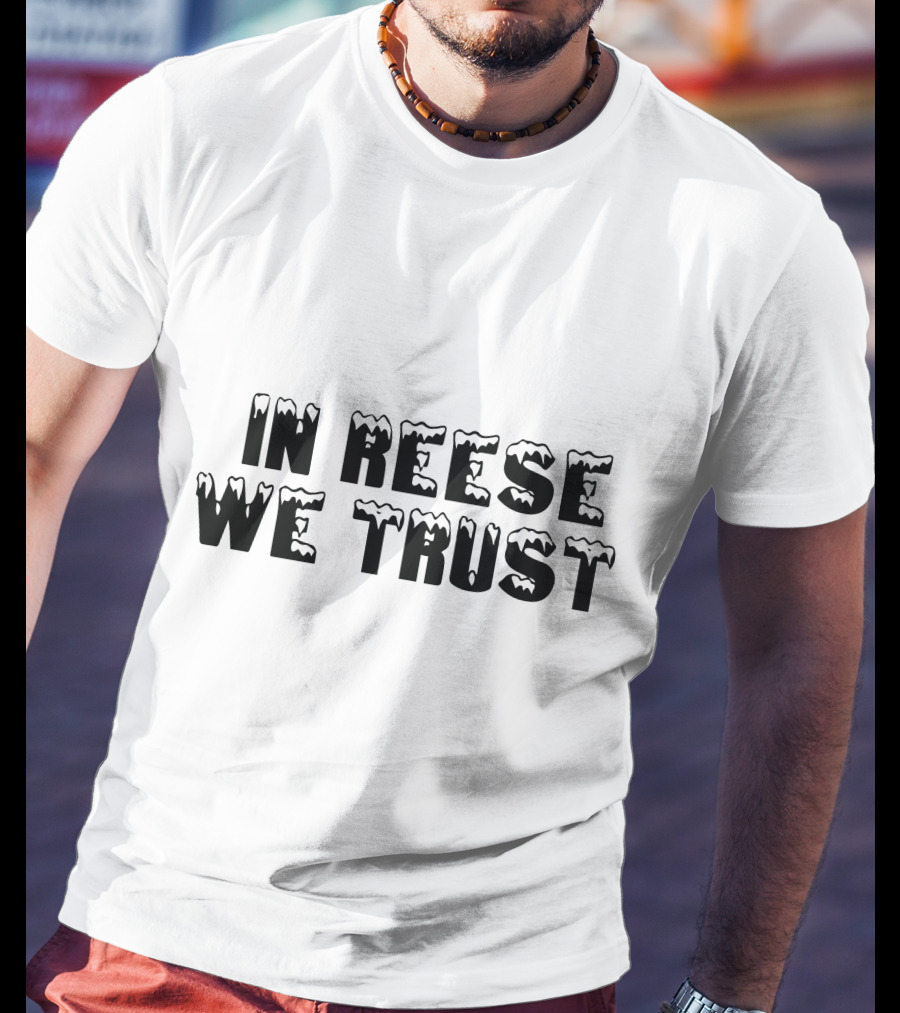 In Reese We Trust Icy Font T-Shirt