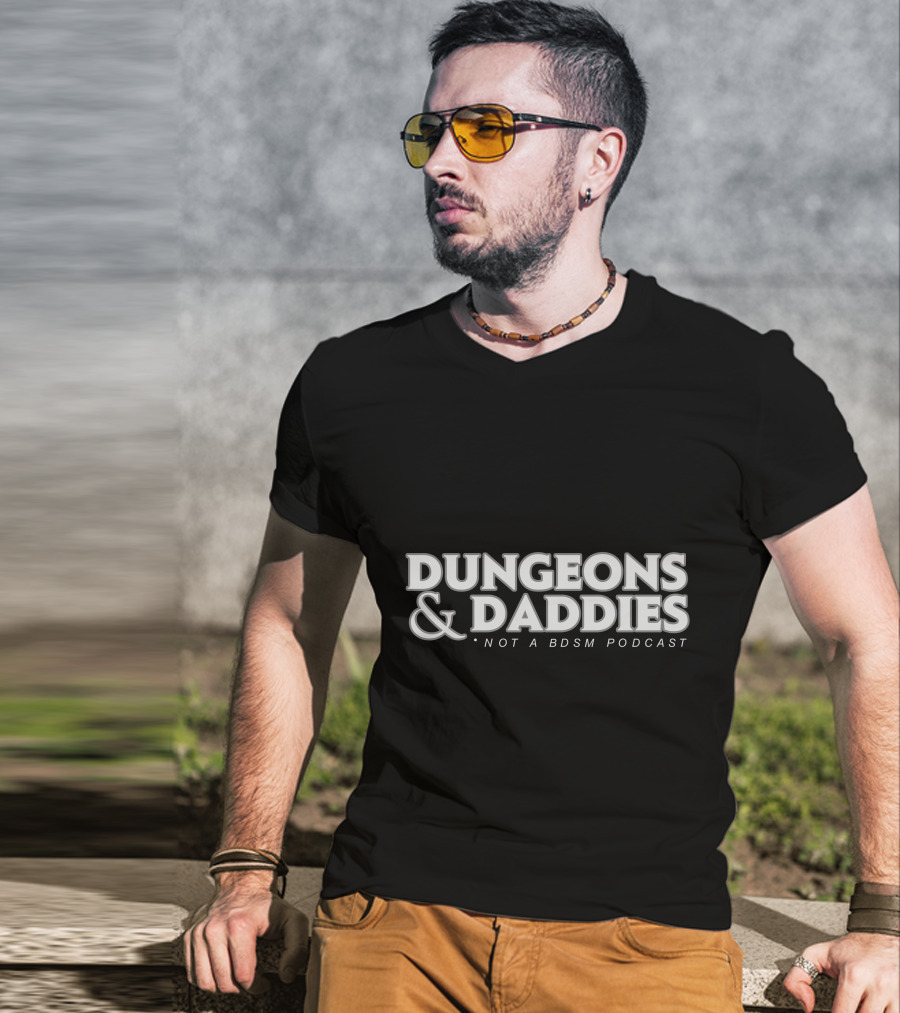 Dungeons And Daddies Not A BDSM Podcast T-Shirt