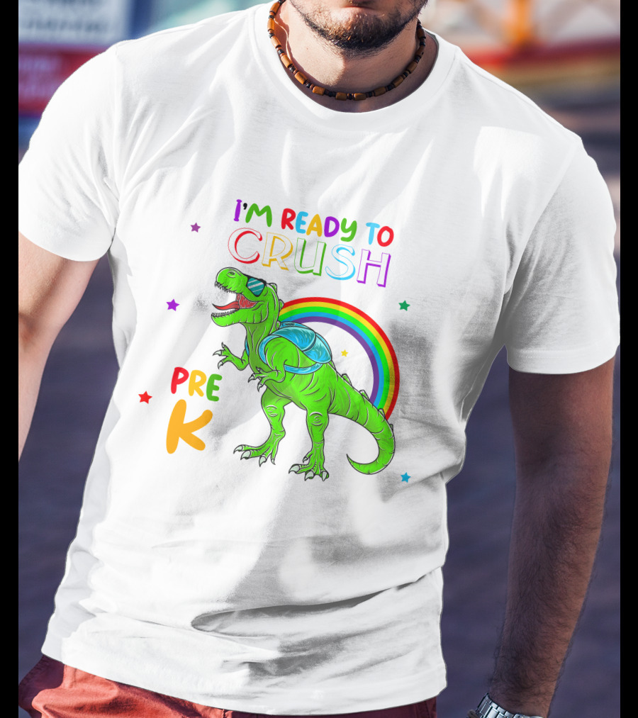 I'm Ready To Crush Pre K Dinosaur Rainbow Stars T-Shirt