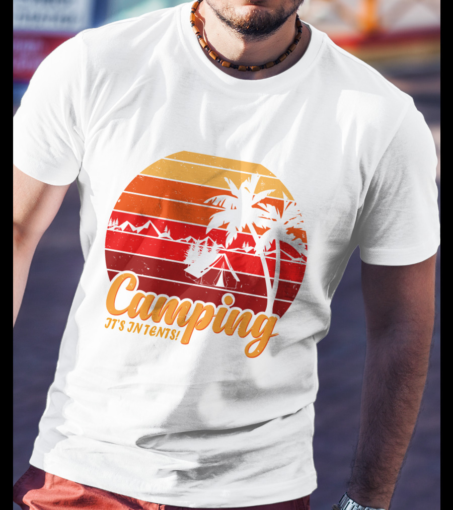 Camping It's In Tents Palm Trees Sunset Mountains T-Shirt