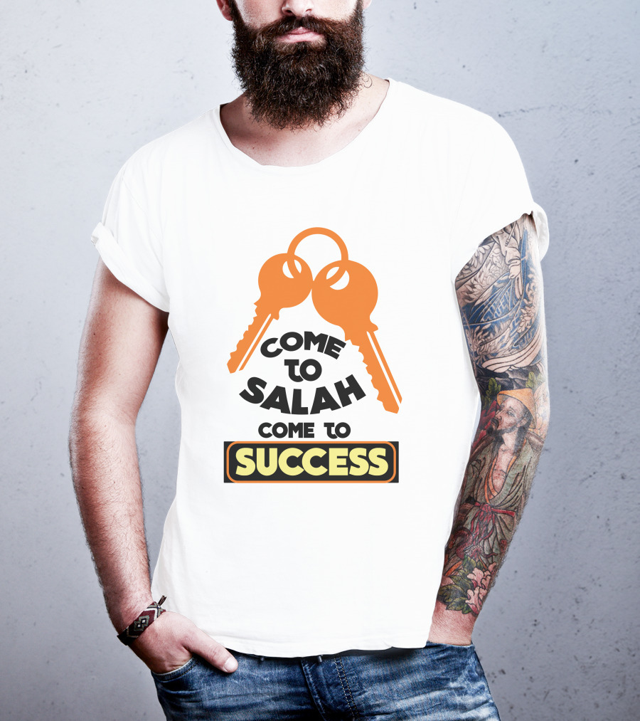 Come To Salah Come To Success Keys T-Shirt