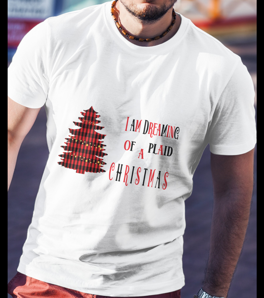 I Am Dreaming Of A Plaid Christmas Tree With Festive Red Black T-Shirt